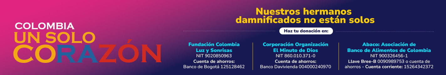 COLOMBIA UN SOLO CORAZÓN – Nuestro hermanos damnificados no están solos