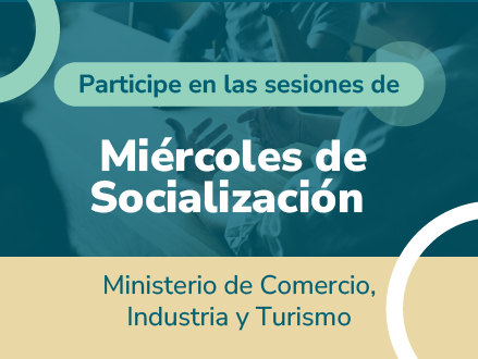 Texto invitando a participar en las sesiones de Miércoles de Socialización del Ministerio de Comercio, Industria y Turismo